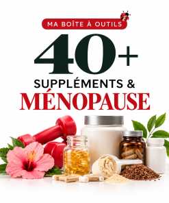 40+ Suppléments et Ménopause